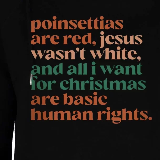 Jesus WasnT White Basic Human Rights I Want For Christmas Womens Funnel Neck Pullover Hood