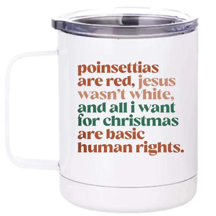 Jesus WasnT White Basic Human Rights I Want For Christmas Front & Back 12oz Stainless Steel Tumbler Cup