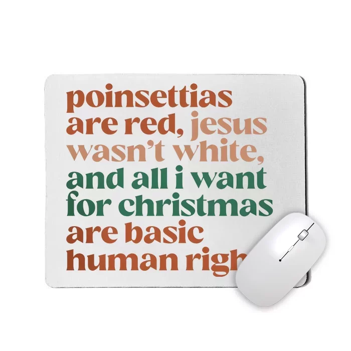 Jesus WasnT White Basic Human Rights I Want For Christmas Mousepad