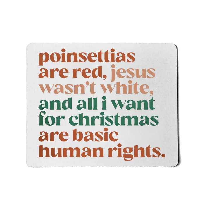 Jesus WasnT White Basic Human Rights I Want For Christmas Mousepad