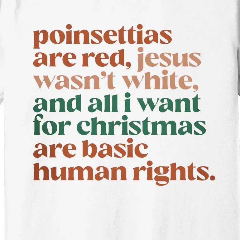 Jesus WasnT White Basic Human Rights I Want For Christmas Premium T-Shirt