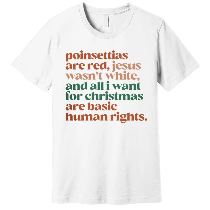 Jesus WasnT White Basic Human Rights I Want For Christmas Premium T-Shirt