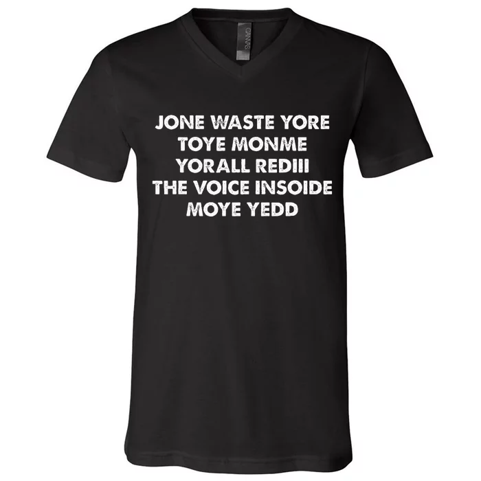 JONE WASTE YORE TOYE MONME YORALL REDIII THE VOICE V-Neck T-Shirt