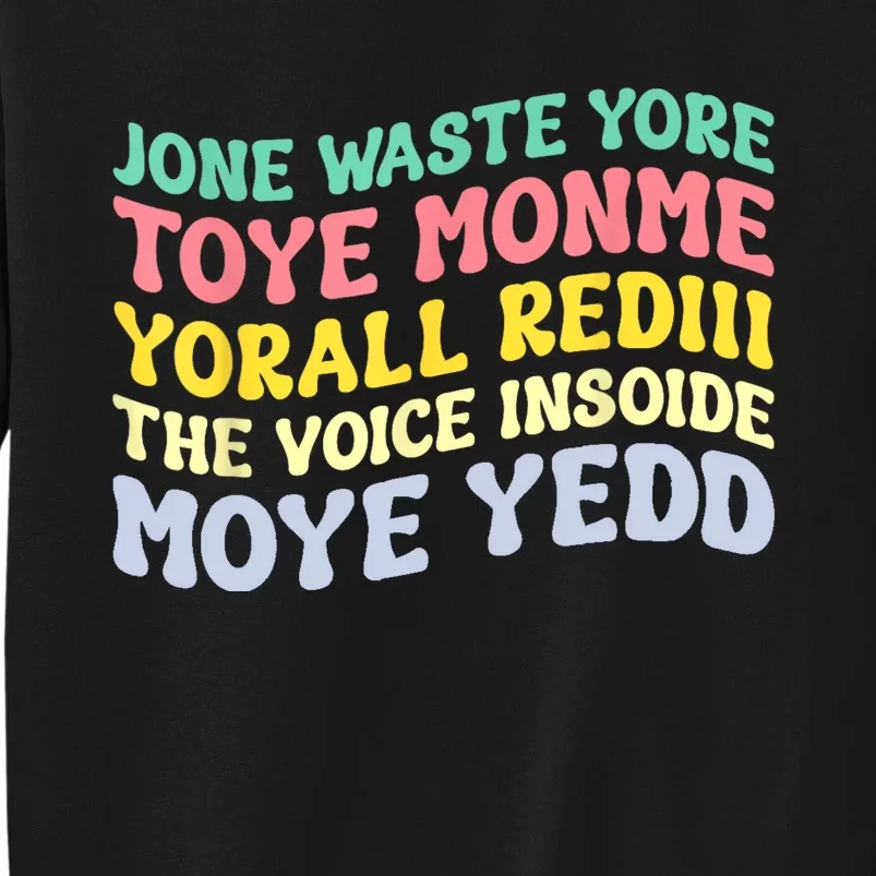 Jone Waste Yore Toye Toye Monme Yorall Rediii Funny Tall Sweatshirt