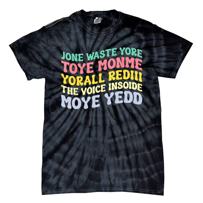 Jone Waste Yore Toye Toye Monme Yorall Rediii Funny Tie-Dye T-Shirt