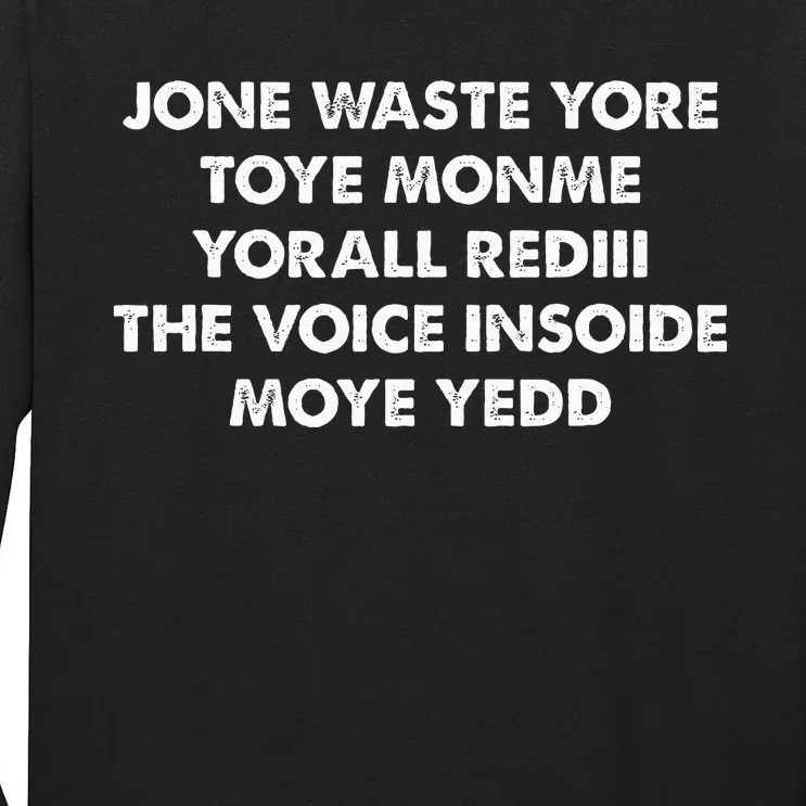 JONE WASTE YORE TOYE MONME YORALL REDIII THE VOICE Tall Long Sleeve T-Shirt