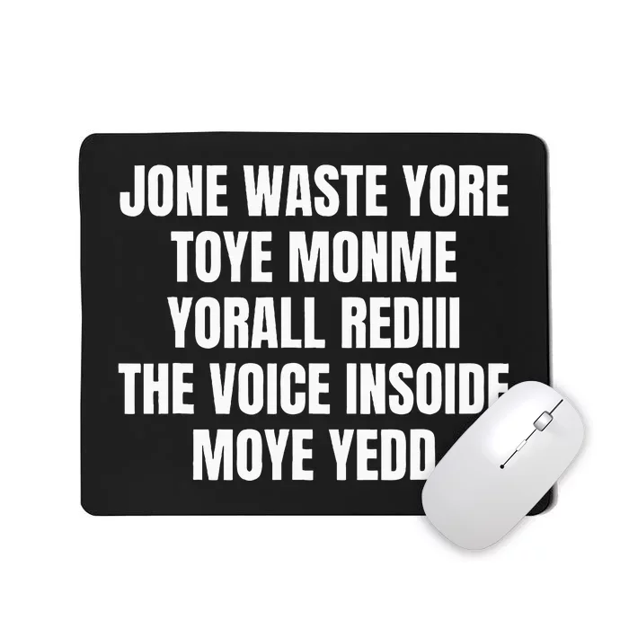 Jone Waste Yore Toye Monme Yorall Rediii Mousepad