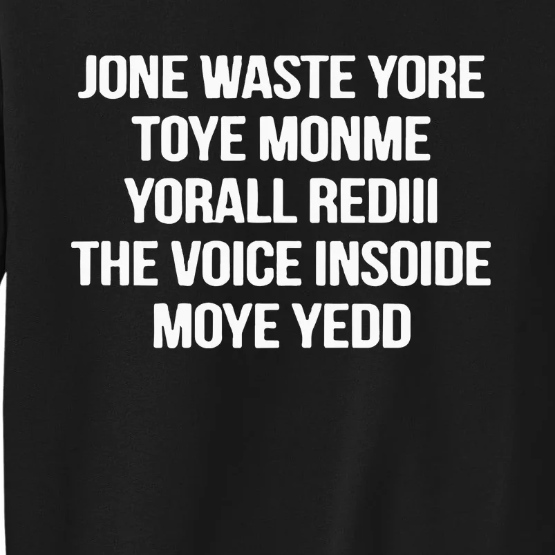 Jone Waste Yore Toye Monme Yorall Rediii The Voice Tall Sweatshirt