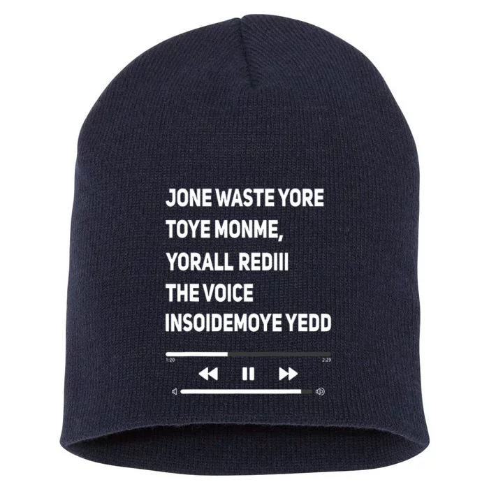 Jone Waste Yore Toye Monme Yorall Rediii The Voice Funny Short Acrylic Beanie