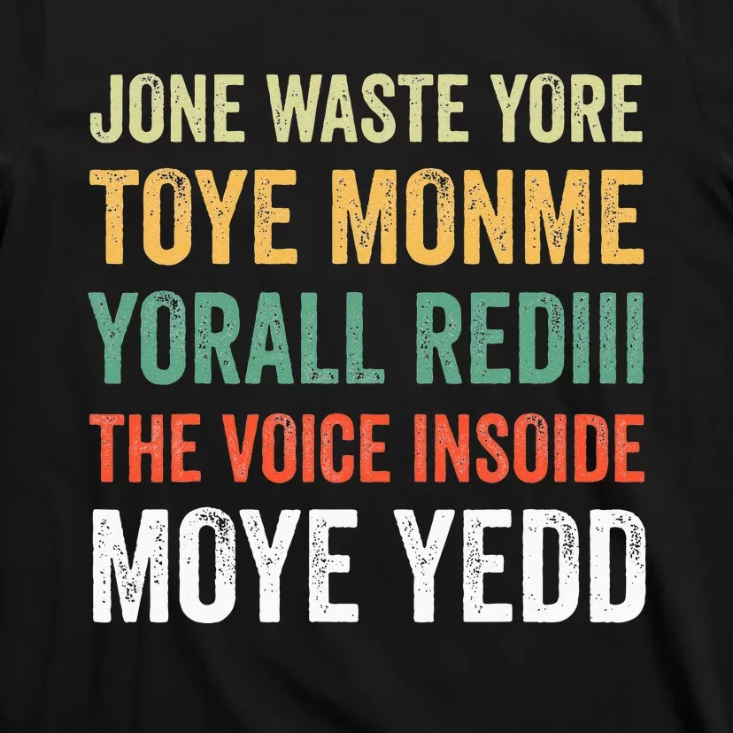 Jone Waste Yore Toye Monme Yorall Rediii T-Shirt