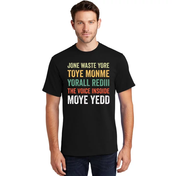 Jone Waste Yore Toye Monme Yorall Rediii Tall T-Shirt