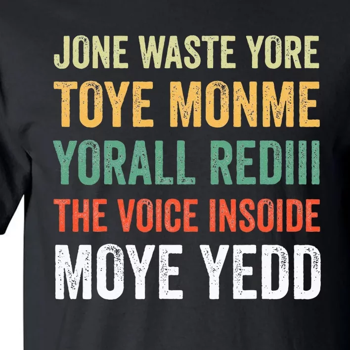 Jone Waste Yore Toye Monme Yorall Rediii Tall T-Shirt