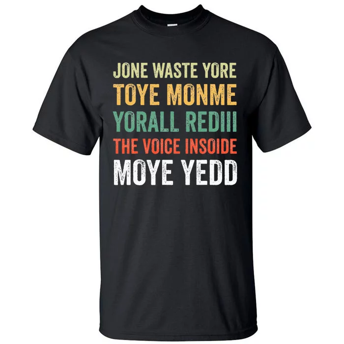 Jone Waste Yore Toye Monme Yorall Rediii Tall T-Shirt