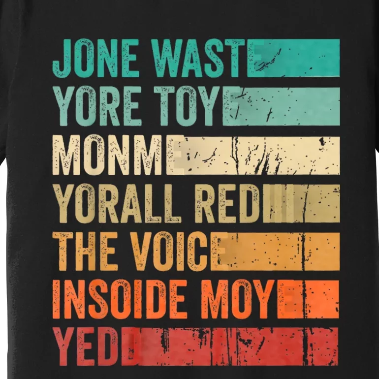 Jone Waste Yore Toye Monme Funny Pop Miss You Punk Lyrics Premium T-Shirt