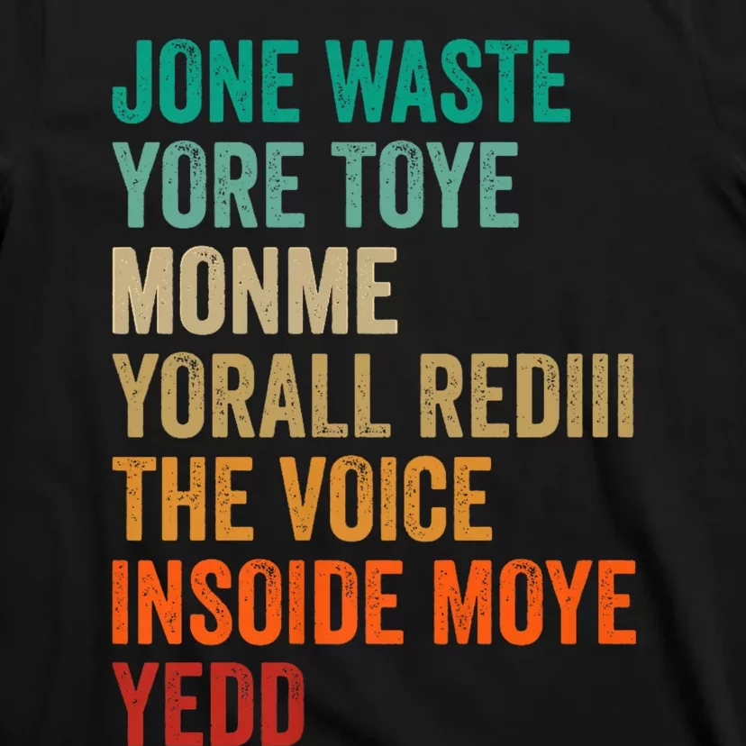 Jone Waste Yore Toye Monme Funny Pop Miss You Punk Lyrics T-Shirt