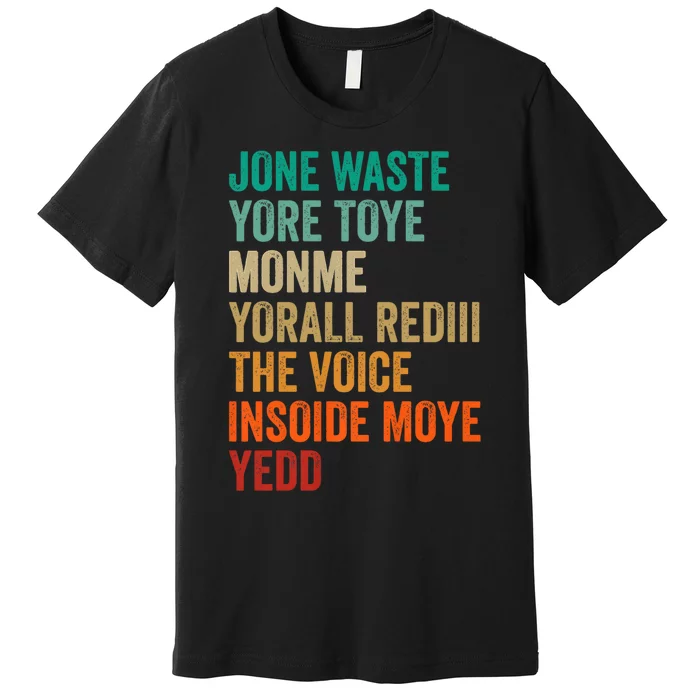 Jone Waste Yore Toye Monme Funny Pop Miss You Punk Lyrics Premium T-Shirt