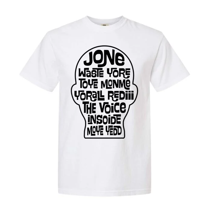 Jone Waste Yore Toye Monme Funny Pop Miss You Punk Lyrics Garment-Dyed Heavyweight T-Shirt