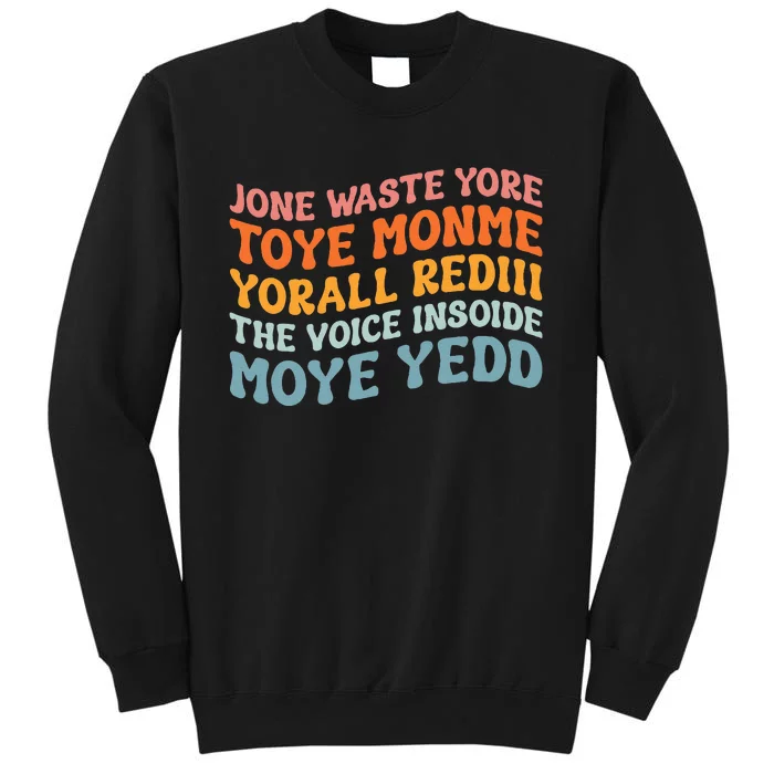 J.one Waste Yore Toye TOYE MONME YORALL REDIII Funny Tall Sweatshirt