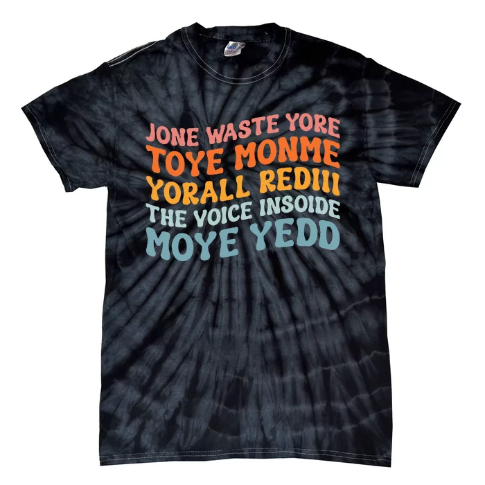 J.one Waste Yore Toye TOYE MONME YORALL REDIII Funny Tie-Dye T-Shirt