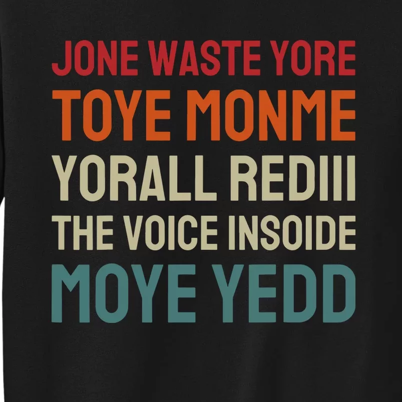 Jone Waste Yore Toye Toye Monme Yorall Rediii Funny Tall Sweatshirt