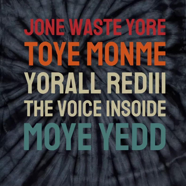 Jone Waste Yore Toye Toye Monme Yorall Rediii Funny Tie-Dye T-Shirt