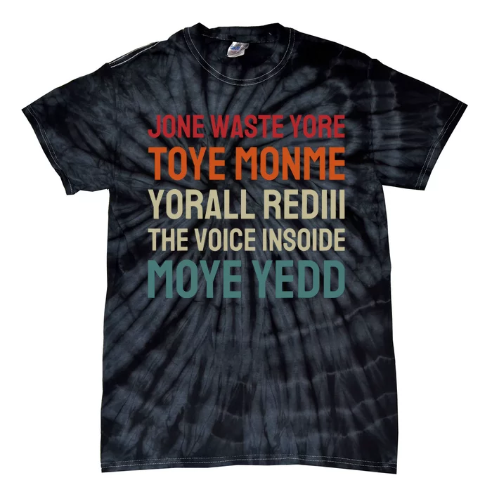 Jone Waste Yore Toye Toye Monme Yorall Rediii Funny Tie-Dye T-Shirt