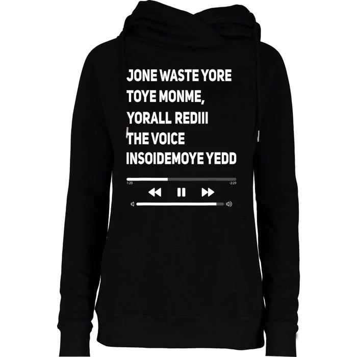 Jone Waste Yore Toye Monme Yorall Rediii The Voice Funny Womens Funnel Neck Pullover Hood