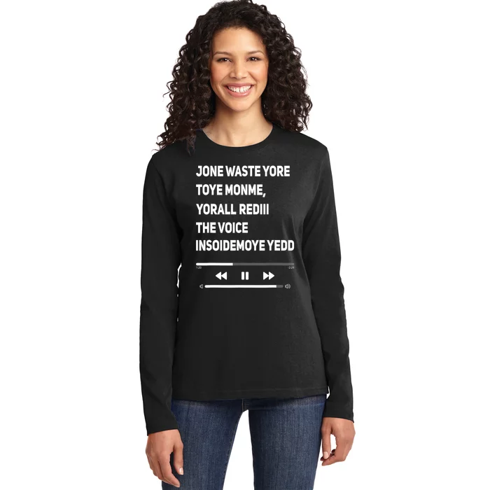 Jone Waste Yore Toye Monme Yorall Rediii The Voice Funny Ladies Long Sleeve Shirt