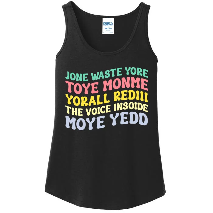 Jone Waste Yore Toye Monme Yorall Rediii The Voice Insoide Moye Yedd Ladies Essential Tank