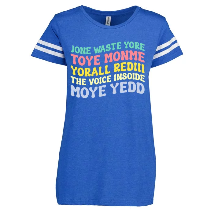 Jone Waste Yore Toye Monme Yorall Rediii The Voice Insoide Moye Yedd Enza Ladies Jersey Football T-Shirt