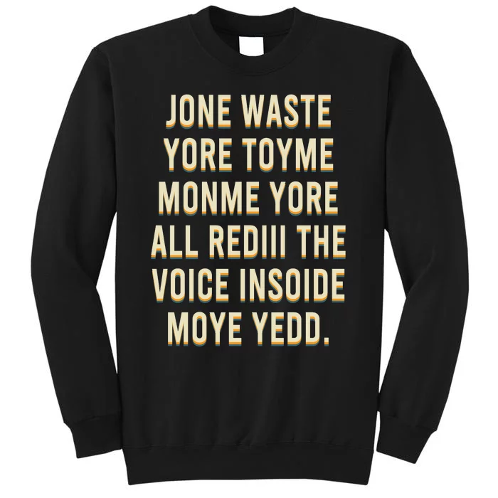 Jone Waste Yore Toye Monme Yorall Tall Sweatshirt