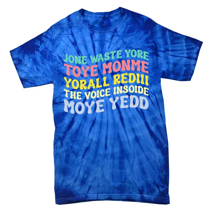 Jone Waste Yore Toye TOYE MONME YORALL REDIII Funny Tie-Dye T-Shirt