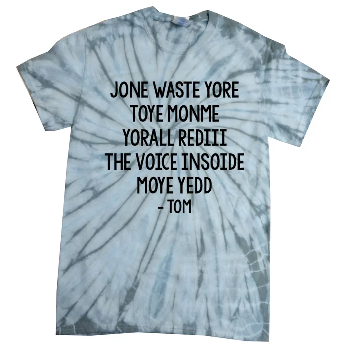 Jone Waste Yore Toye Monme Funny Pop Miss You Punk Lyrics Tie-Dye T-Shirt