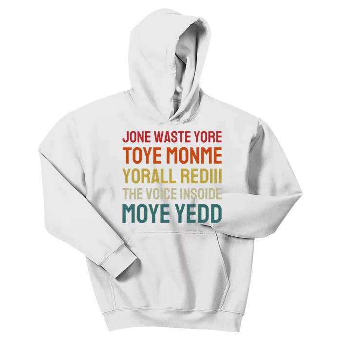 Jone Waste Yore Toye Toye Monme Yorall Rediii Kids Hoodie