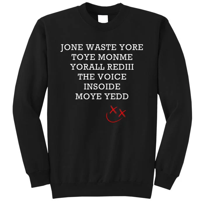 Jone Waste Yore Toye Monme Funny Miss You Jone Waste Yore Tall Sweatshirt