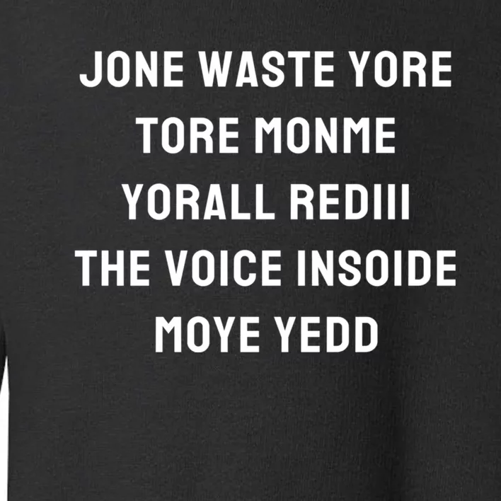 Jone Waste Yore Toye Monme Funny Pop Miss You Punk Lyrics Toddler Sweatshirt