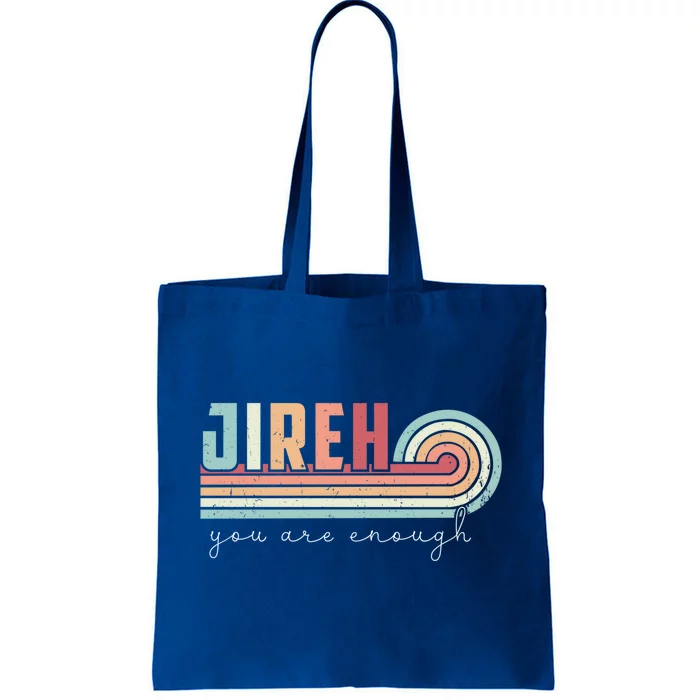 Jireh You Are Enough More Than Enough Forever Christian Funny Gift Tote Bag