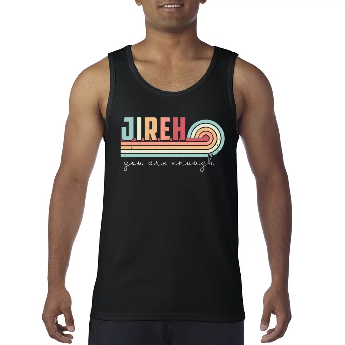 Jireh You Are Enough More Than Enough Forever Christian Tank Top