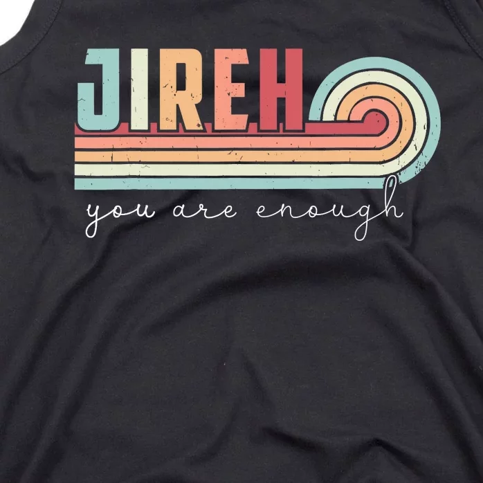 Jireh You Are Enough More Than Enough Forever Christian Tank Top