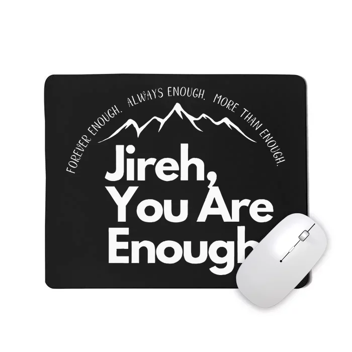 Jireh You Are Enough Christian Faith Worship Graphic Mousepad