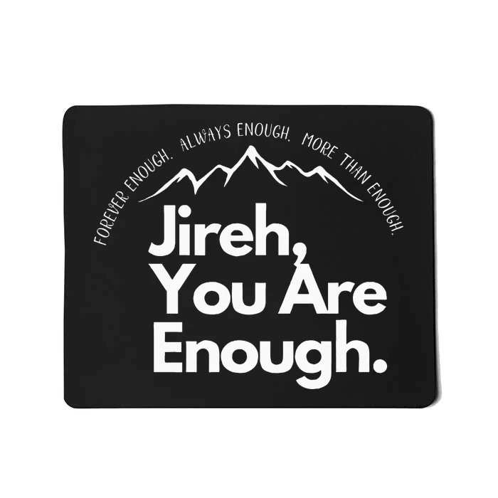 Jireh You Are Enough Christian Faith Worship Graphic Mousepad