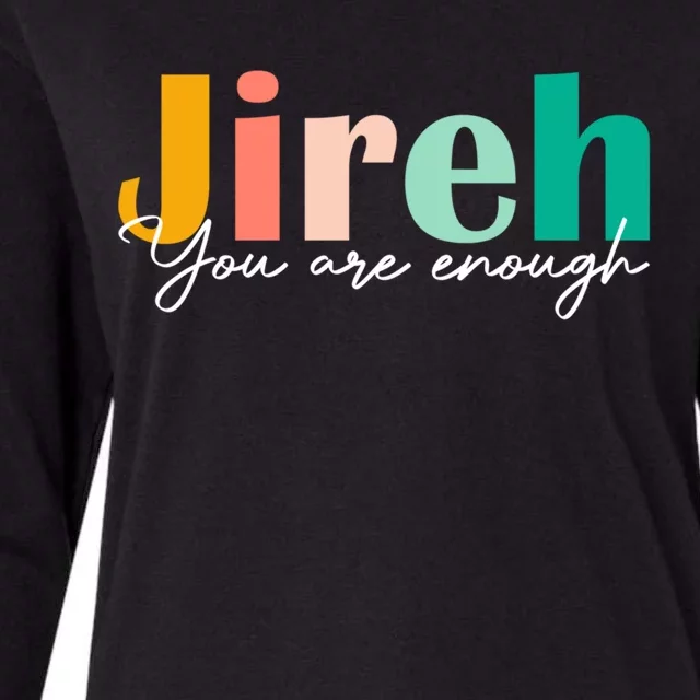 Jireh You Are Enough More Than Enough Forever Christian Tee Gift Womens Cotton Relaxed Long Sleeve T-Shirt