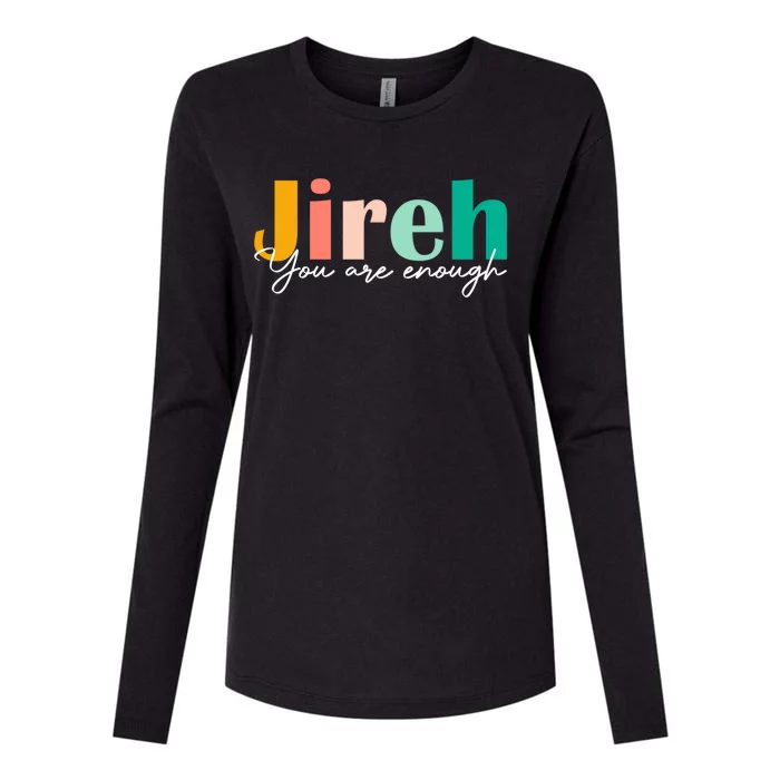 Jireh You Are Enough More Than Enough Forever Christian Tee Gift Womens Cotton Relaxed Long Sleeve T-Shirt