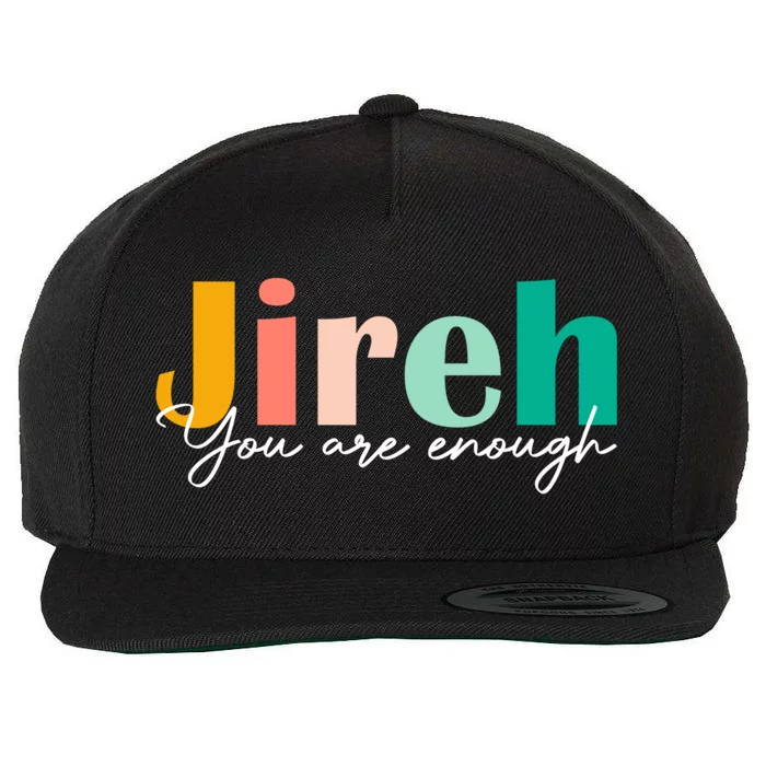 Jireh You Are Enough More Than Enough Forever Christian Tee Gift Wool Snapback Cap