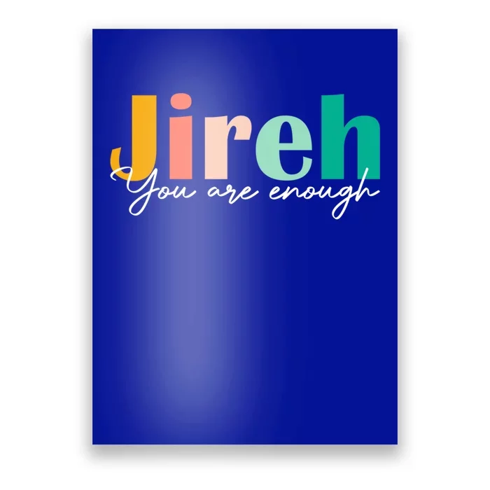 Jireh You Are Enough More Than Enough Forever Christian Tee Gift Poster