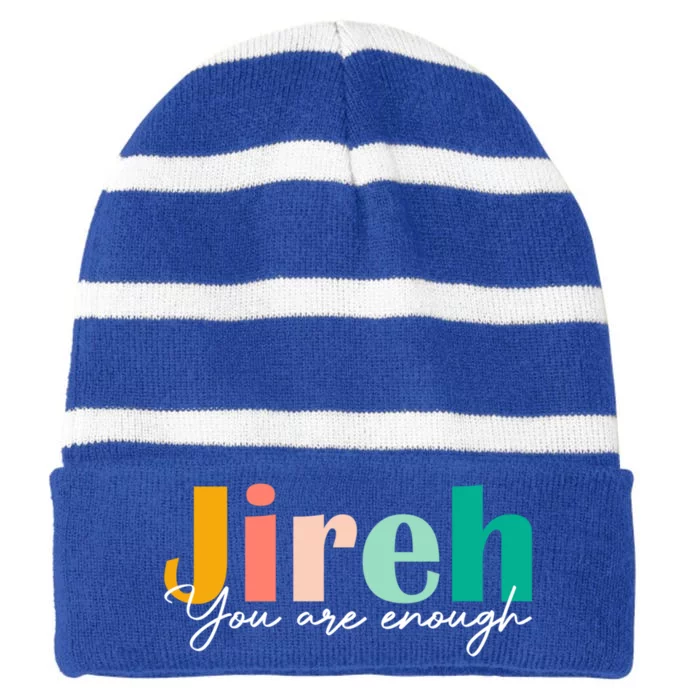 Jireh You Are Enough More Than Enough Forever Christian Tee Gift Striped Beanie with Solid Band