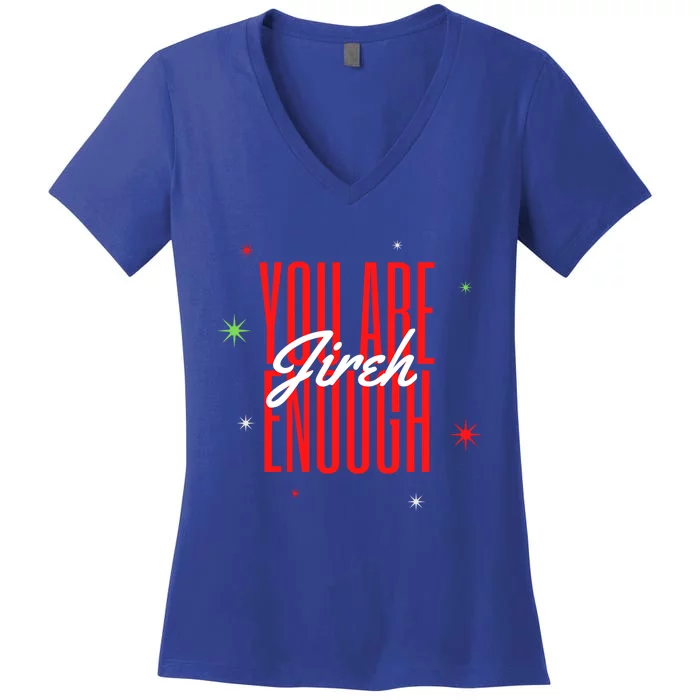 Jireh You Are Enough Christmas Great Gift Women's V-Neck T-Shirt