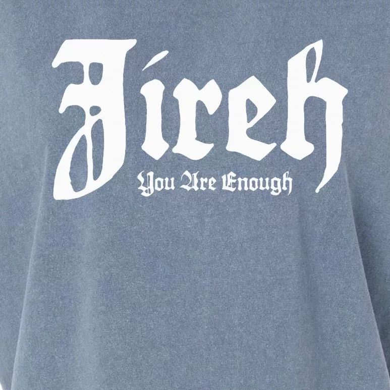 Jireh You Are Enough Garment-Dyed Women's Muscle Tee