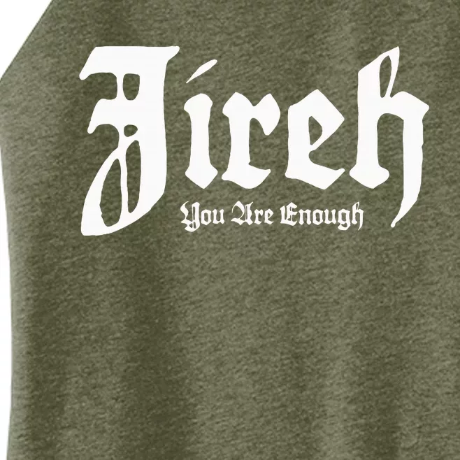 Jireh You Are Enough Women’s Perfect Tri Rocker Tank