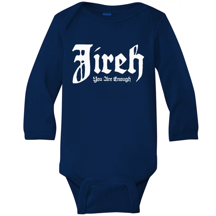 Jireh You Are Enough Baby Long Sleeve Bodysuit